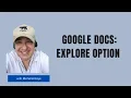Google Docs - Using Explore Option