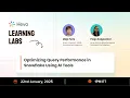 Optimizing Query Performance in Snowflake Using AI Tools