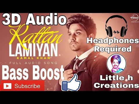 Download MP3 3D Audio Bass Boost Raatan Lambiyan:-kamal khan (Little h Creations)