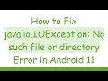 How to Fix java io IOException No such file or directory Error in Android 11