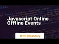 Javascript online offline events