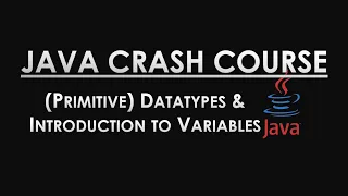 Understanding Variables Primitive Data Types in Java Crash Course