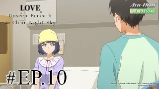 Love Unseen Beneath the Clear Night Sky Episode 10 - Sub Indo | Dub JP 【 Ani-One Indonesia 】