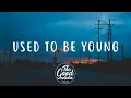 Miley Cyrus - Used To Be Young