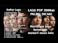 Download Lagu LAGU POP 2000an PALING ENAK NOSTALGIA