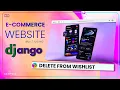 Delete Product from Wishlist - in E-commerce Website using Django EP 40