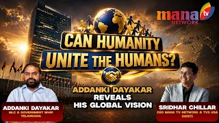 World Human Alliance MLC Addanki Dayakar’s Global Mission for Humanity   Sridhar Chillara