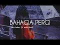 Download Lagu Bahagia pergi - Wizz Baker ft Ecko Show (oficiall lirik video) | lagu galau terbaru