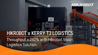 KERRY TJ Throughput by 140 with Hikrobot Vision Logistics Solution
