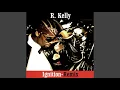 R Kelly- Ignition (Remix) (High Pitched)