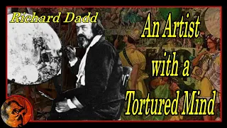 Download Richard Dadd's Tragic Life | The Fairy Feller's Master-Stroke |True Crime MP3