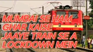 lockdown mai mumbai se apne ghar gaon kaise jaen train se free mai