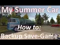 My Summer Car Save-Game Backup Tutorial