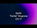 Download Lagu Apple “Kettle” Ringtone (iOS 17)
