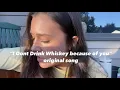 I Don t Drink Whiskey original song
