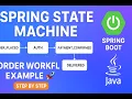 Spring State Machine with Spring Boot Order Workflow Example PART 1 Beginner to Advanced