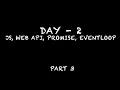 Day 2 Asynchronous JavaScript - Part 3 Callback to Promises then to