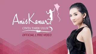Download Anis Kenur - Cinta Tarik Ulur (Official Lyric Video) MP3