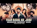 Download Lagu Yaar Badal Na Jana Monsoon Mashup | Noor Mahal | Aaja We mahiya | Punjabi Love Mashup | Wavy Music