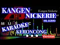 Download Lagu KANGEN NICKERIE (DIDI KEMPOT) KARAOKE VERSI KERONCONG