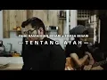 Download Lagu FAHD RAMADHAN BESARI - Tentang Ayah