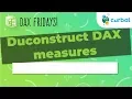 DAX Fridays Reverse engineer Deconstruct a DAX measure