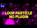 Loop Particles in After Effects Seamless Particle Background No Plugins Needed