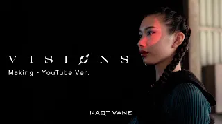 visions music video artist only ver making digest naqt vane