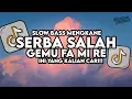 Download Lagu Dj Serba Salah X Nona Manis Putarlah Ke Kiri Mashup Slow Bass Santuy Trabas Viral TikTok 2025