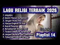 Lagu Lagu Religi Terbaik 2026 - Penenang Hati - Playlist 14 - EM Religi