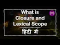 Closure and Lexical Scope in JavaScript Closure vs Lexical Scope Hindi Closure and Lexical Scope