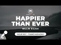 Download Lagu Happier Than Ever - Billie Eilish (Male Key - Piano Karaoke)