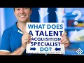 What Does a Talent Acquisition Specialist Do