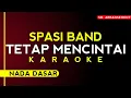 Download Lagu KARAOKE ° TETAP MENCINTAI - SPASI BAND | Original chord [ audio paling jernih ]