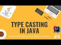Type Casting in Java - Java Tutorial