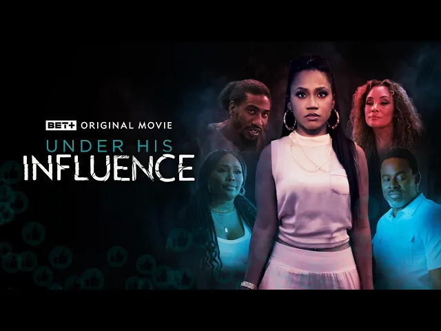 BET+ Original Movie | Under His Influence Trailer