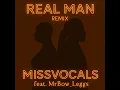Download Lagu Real Man Remix MISSVOCALS Feat. MRBOW _ LEGGS