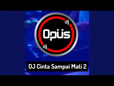 Download MP3 DJ Cinta Sampai Mati 2