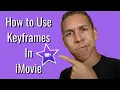How to Use Keyframes in iMovie iMovie Tutorial