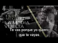 Luis Miguel - La Media Vuelta - Letra y video