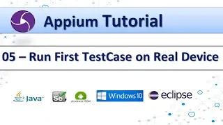 05 - Appium Tutorial Run First TestCase on Real Device