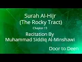 Download Lagu Surah Al-Hijr (The Rocky Tract) Muhammad Siddiq Al-Minshawi  Quran Recitation