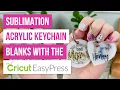 Sublimation Acrylic Keychain Blanks With the Cricut Easy Press