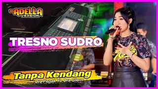 tresno sudro versi om adella tanpa kendang