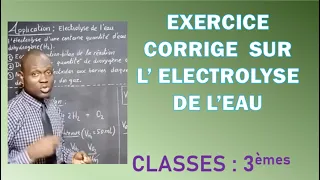 CHIMIE Exercice D Application Corrigé Sur L électrolyse De L Eau 3ème Lycée Et Collège 