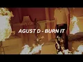 Download Lagu Agust D 'Burn It (feat. MAX)' Easy Lyrics