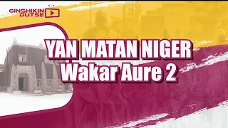 yan matan niger wakar aure