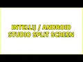 Intellij Android Studio Split Screen