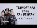 Download Lagu Last Child - Teringat Apa Yang Kau Berikan (lyrics)