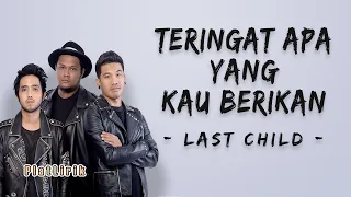 Download Last Child - Teringat Apa Yang Kau Berikan (lyrics) MP3